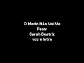 Lagu O Medo Não Vai Me Parar Sarah Beatriz\\voz e letra