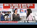 How to Check-in with Delta Air Lines in 2025 Airport Online Process Explained