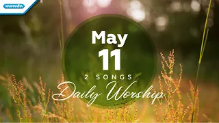 Download May 11 • Tuhan Engkau Tak Jauh - Tiap Langkahku // Daily Worship MP3