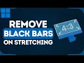 How To Remove Black Bars On Stretched Resolution Remove Black Bars In Any Game