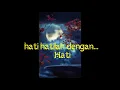 Download Lagu hati hatilah dengan hati