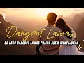 Download Lagu 50 LAGU DANGDUT LAWAS VIRAL 2025 FULLBASS terbaik sepanjang masa adem menbuat santai