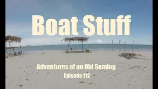 Boat Stuff  Adventures of an Old Seadog, ep112