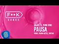 Download Lagu 12. Vulgo FK, Yunk Vino - PAUSA (Pedro Lotto, Gustah) [F**K SONGS]