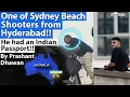 Lagu One of Sydney Beach Shooters from Hyderabad!! He had an Indian Passport!! By Prashant Dhawan
