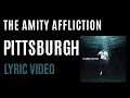 Download Lagu The Amity Affliction - Pittsburgh (LYRICS)