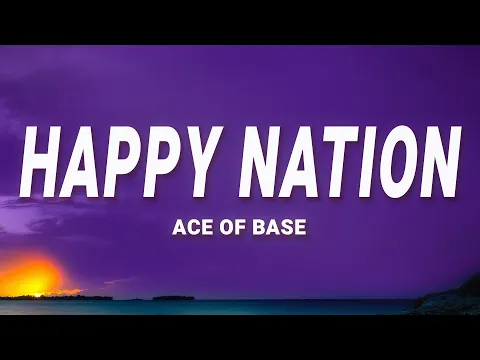 Download MP3 Ace of Base - Happy Nation (Lyrics)