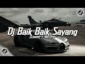 Dj Baik Baik Sayang Slowed + Reverd 🎧
