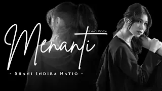  official lyric video menanti shani indira natio