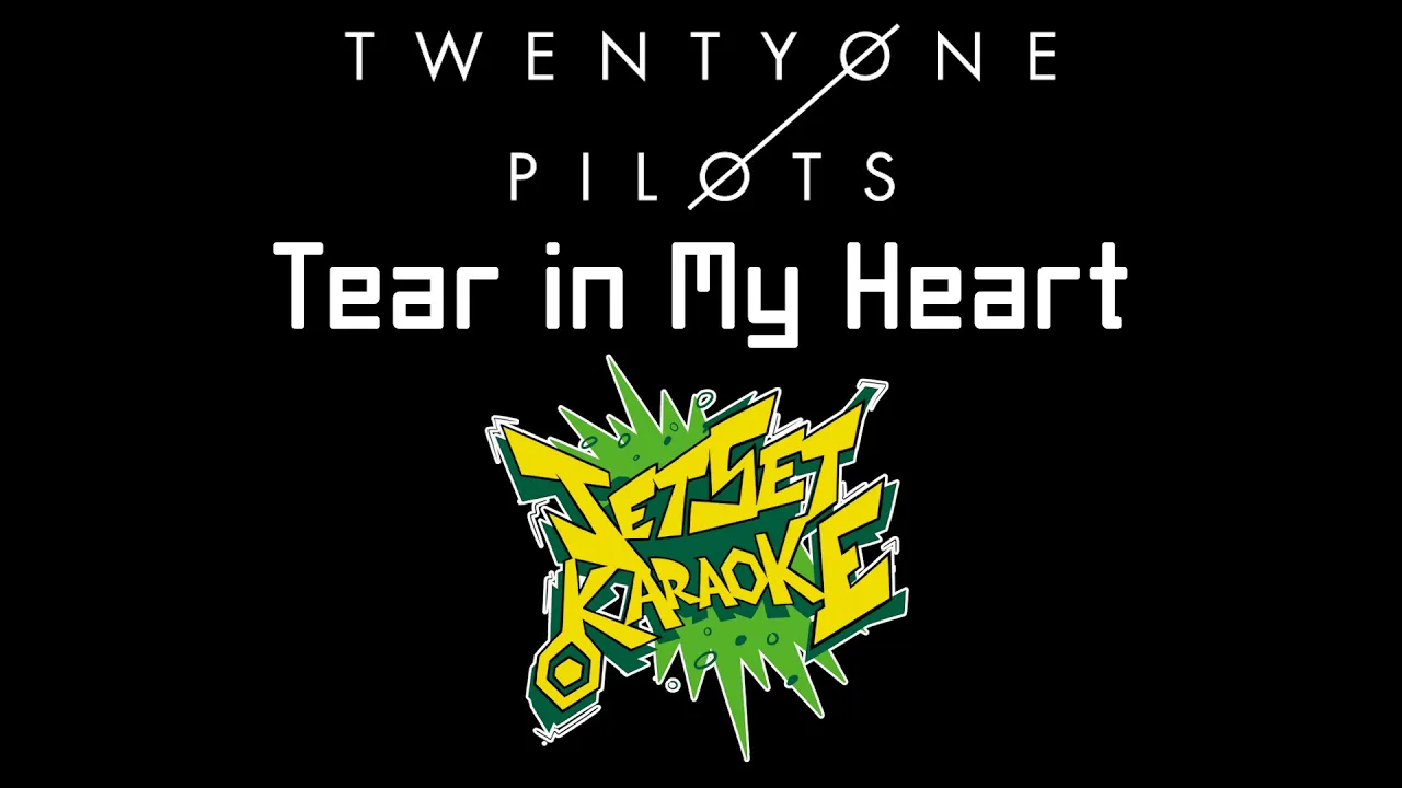 twenty one pilots - Tear in My Heart [Jet Set Karaoke]