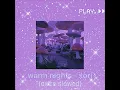 Download Lagu warm nights - xori (extra slowed)