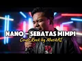 Download Lagu Nano – Sebatas Mimpi | Cover Rock Metal Bikin Merinding! ⚡