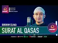 Download Lagu SURAT AL QASAS | IBROHIM ELHAQ | MUROTTAL QURAN MERDU