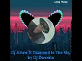 Download Lagu Dj Alone X Diamond In The Sky by Dj Danvata