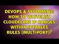 DevOps SysAdmins How to whitelist CloudFlare IP ranges within iptables rules multiport