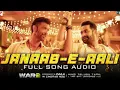 Janaab-e-Aali | Full Song Audio | WAR 2 | Pritam, Sachet Tandon, Saaj Bhatt, Amitabh Bhattacharya