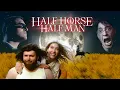 HALF HORSE HALF MAN | OFFICIAL VIDEO