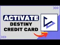 How To Activate Destiny Credit Card Online I Destiny Credit Card Activation