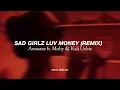 Sad Girlz Luv Money (Remix) | Letra/Lyrics | I really like to party i really like your body [tiktok]
