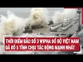 Download Lagu Thời điểm bão số 3 Wipha đổ bộ Việt Nam, đã rõ 5 tỉnh chịu tác động mạnh nhất | Vấn đề hôm nay