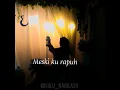 Download Lagu #rapuh  #opick #putiabuabu           STATUS WA | RAPUH |