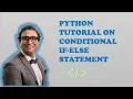 Python Tutorial on Conditional If-Else Statement