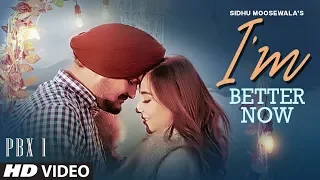 I'm Better Now Video | Sidhu Moose Wala | Snappy | Teji Sandhu | Latest Punjabi Songs 2019