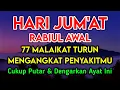 Download Lagu HARI JUM'AT BULAN RABIUL AWAL 🤲 INSYAALLAH S4KIT DITUBUHMU S3MBUH AYAT RUQYAH DIRI DOA SYIFA