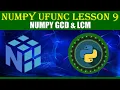 NumPy UFUNC LESSON 9 NUMPY LCM GCD