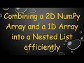 Combining a 2D NumPy Array and a 1D Array into a Nested List efficiently