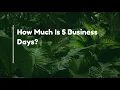 How Much Is 5 Business Days