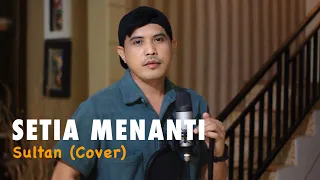 Setia Menanti - Sultan | Cover By Nurdin yaseng