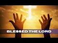 Lagu Blessed The Lord (Holy Drill Mix)