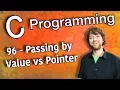 C Programming Tutorial 96 - Passing by Value vs Pointer
