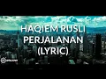 Lagu Haqiem Rusli-PERJALANAN (Lyric 2018)