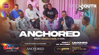 What makes a man, a man | Pastor Simba Kwaramba | Anchored EP1