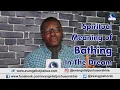 SPIRITUAL MEANING OF BATHING DREAM - Evangelist Joshua TV