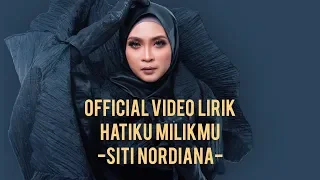 hatiku milikmu siti nordiana lirik video 