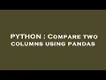 PYTHON Compare two columns using pandas