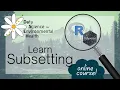 Subsetting Data in R - Data Science for Environmental Health Module