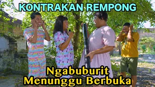 Download NGABUBURIT MENUNGGU BERBUKA || KONTRAKAN REMPONG EPISODE 784 MP3