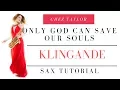 Only God Can Save our souls - Klingande. How to play 🎶  saxophone lessons / tutorials