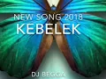 kebelek dj begga | Begmyrat Annamyradow - Kebelek