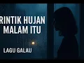 Download Lagu 🎵 Rintik Hujan Malam Itu | Lagu Galau Sedih Bikin Hati Tersayat 🌧️💔|Sad Romantic Song Indonesia.