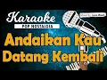 Download Lagu Karaoke ANDAIKAN KAU DATANG KEMBALI - Koesplus