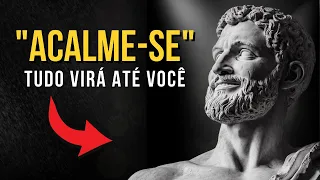 ACALME-SE e Você Manifestará Qualquer Coisa que Deseja | Ensinamento Estoico | Estoicismo