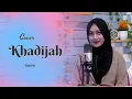 Khadijah - Cover By Agnia