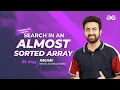 Problem of the Day Search in an almost Sorted Array Must-Solve for Coders