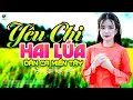 Lagu Yêu Chị Hai Lúa - LK Dân Ca Miền Tây 2026, Nhạc Trữ Tình Quê Hương Chọn Lọc - Dân Ca Miền Tây