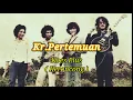 Lagu Koes Plus - Kr.Pertemuan, Pop Keroncong ( Lirik Lagu )